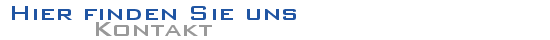 Hier finden Sie uns - Kontakt
