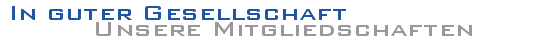 In guter Gesellschaft - Unsere Mitgliedschaften